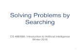 Solving Problems by Searching - cs.uwaterloo.caklarson%A0/teaching/W16... · Search Problems • A search problem consists of • a state space • a successor function (actions,
