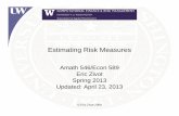 Estimating Risk MeasuresEstimating Risk Measuresfaculty.washington.edu/ezivot/econ589/riskMeasuresPowerpoint.pdfNormal VaR and ES > mu.hat MSFT.Adjusted GSPC.Adjusted 1.161e-04 8.497e-05