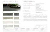 New UNICA SERIES - Arizona Tilemedia.arizonatile.com/pis/docs/tile/porcelain-and... · 2020. 8. 26. · Showers *Shower Floors Steam Showers Pool & Spa (waterline) PRODUCT TYPE Rectified