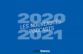 LES NOUVEAUTÉS PODCASTS - Radio France · 2020. 8. 26. · des podcasts les plus ÉcoutÉs ou tÉlÉchargÉs 1 affaires sensibles 4,2 m / mois 2 le moment meurice 2,6 m / mois les