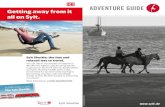 ADVENTURE GUIDE Getting away from it€¦ · ADVENTURE GUIDE 3 SYLT Welcome to Sylt Boredom on Sylt? Wrong! Whether as a researcher in Denghoog or as a dis- coverer in the mudflats,