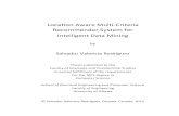 Location Aware Multi-Criteria Recommender System for ......Location Aware Multi-Criteria Recommender System for Intelligent Data Mining by Salvador Valencia Rodríguez Thesis submitted