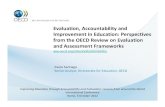 Evaluation, Accountability and Improvement in Education ...€¦ · OECD Review on Evaluation and Assessment Frameworks for Improving School Outcomes 2. Key themes – The rise of