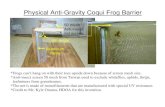 Physical Anti-Gravity Coqui Frog Barrier · Physical Anti-Gravity Coqui Frog Barrier 90o Angle Aluminum frame 50 mesh Anti-insect net screen *Frogs can’t hang on with their toes