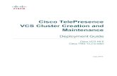 Cisco VCS Cluster Creation and Maintenance Deployment Guide … · Prerequisites Before setting up a cluster of X8.6 VCS peers or adding an X8.6 VCS to a cluster, ensure that: n All