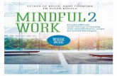 New MINDFUL 2WORK WERKBOEK · 2020. 10. 9. · Het helpt je de zin en onzin ervan te onder - scheiden. Bram Bakker, psychiater en publicist Maart 2018. 8 mindful2 work-werkboek ...