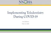 Implementing Teledentistry During COVID-19 · 2020/5/12  · California Northstate University College of Dental Medicine •Reach people, emphasize prevention, and lower costs •Majority