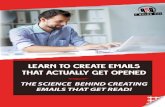 THE SCIENCE BEHIND CREATING EMAILS THAT GET READ!…2017/03/27  · SHARE EBOOK lEARn tO cREAtE EmAilS tHAt ActuAlly gEt OpEnEd! | 3 It’s because our buyers are super busy and everyone