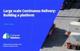 Large scale Continuous Delivery: Building a platform · Continuously Delivering Microservices. container-solutions.com adam.sandor@container-solutions.com @adamsand0r ... Select per-microservice