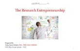 The Research Entrepreneurshiphaggarforums.com/web/...f7_presentation_tarigkhalid... · The Research Entrepreneurship 1 Prepared By: Tarig Ahmed Khalid, PhD , PMP, CBAP, SMIEEE CEO,