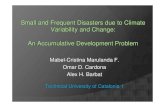 Small and Frequent Disasters due to Climate Variability ......Case study Evaluation of the impact of the small and local disasters in Colombia using DesInventar database (19.202 registers