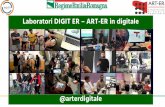 Laboratori DIGIT ER ART-ER in digitale · 2020. 1. 10. · Cornice istituzionale: il Protocollo di Intesa Regione ER - MIUR Nell’ambitodell’AgendaDigitale Regionale ADER 2015-2019