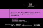 Manual de Acreditación en Salud Ambulatorio y Hospitalario ......El Manual de acreditación ambulatorio y hospitalario -Colombia, fue financiado por el Ministerio de la Protección
