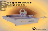 CSignMaker N Express C€¦ · MultiCam engineered the gantry tube from aircraft-quality aluminum extrusion for maximum stiffness allowing users to cut at higher speeds for optimum