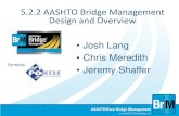5.2.2 AASHTO Bridge Management Design and Overvie...• Presentation on next steps 5.2.2 / 5.2.3 Pontis 5.2 Stages Inspection Bridge Groups, Risk, Utility Functions Deterioration Modeling,