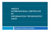 MKCL’S INTERNATIONAL CERTIFICATE IN INFORMATION ...education.mkcl.org/mainwebsite/india/Downloads/MICITAcademic D… · INFORMATION TECHNOLOGY MICIT Academic Delivery Model. Week