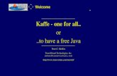 Kaffe - one for all.. or ..to have a free Java · Kaffe has a reasonably small source tree (