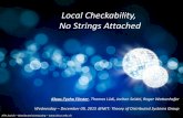 Local Checkability, No Strings AttachedETH Zurich –Distributed Computing – Local Checkability, No Strings Attached Klaus-Tycho Förster, Thomas Lüdi, Jochen Seidel, Roger Wattenhofer