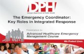 The Emergency Coordinator: Key Roles in Integrated Response Sessions/TS14... · serve multiple roles and participate with multiple committees • Work with the Emergency Management