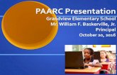 Grandview’s PAARC Presentation · PAARC Presentation Grandview Elementary School Mr. William F. Baskerville, Jr. Principal October 20, 2016. Welcome! Presenters Mr. Baskerville