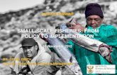 SMALL-SCALE FISHERIES: FROM POLICY TO IMPLEMENTATION Fisheries... · The Small-Scale Fisheries Policy (SSFP) was developed through extensive consultation (incl. the involvement of
