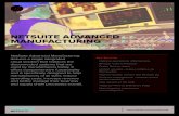 NETSUITE ADVANCED MANUFACTURING NetSuite Advanced Manufacturing includes â€œWith NetSuite Advanced Manufacturing