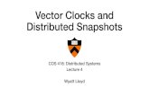 Vector Clocks and Distributed Snapshots...Lamport Clocks and causality •One integer can’t order events in more than one process •So, a Vector Clock (VC) is a vector of integers,