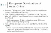 European Domination of Asia: Chinamrfarshtey.net/classes/Imperialism-SE_Asia.pdf · European Domination of Asia: China At first, China excluded foreigners in an effort to preserve