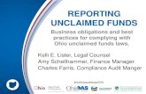 REPORTING UNCLAIMED FUNDS - Ohio Department of ... · Ohio’s Unclaimed Funds Law •Chapter 169 of the Ohio Revised Code, the Ohio Unclaimed Funds Law •Chapter enacted effective