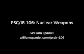 PSC/IR 106: Nuclear Weapons · 7/10/2014  · • Why do states choose to proliferate? • What can we do to stop it? • How do we best handle ... •Nuclear weapons provide power