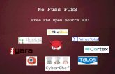 No Fuss FOSS - Laskowski-Tech · No Fuss FOSS Free and Open Source SOC. Why a FOSS? Security products are expensive It can be hard to get budget for new products. If you have some