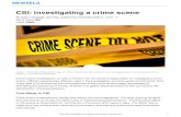 CSI: Investigating a crime scene · Crime scene investigation, or CSI, is the term for the series of steps taken to investigate a crime scene. Diﬀerent experts play diﬀerent roles