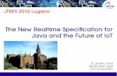 The New Realtime Specification for Java and the Future of IoT · 2020. 6. 15. · Real-TIme Specification for Java 2.0 42 Modularization Goals Provide useful subsets of the RTSJ with