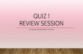 QUIZ 1 REVIEW SESSION - Brown University · QUIZ 1 REVIEW SESSION DATABASE MANAGEMENT SYSTEMS. SCHEMA DESIGN & RELATIONAL ALGEBRA •A database schema is the skeleton structure that