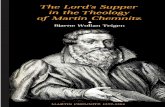 The Lord's Supper in the Theology of Martin Chemnitz · 2018. 5. 7. · The Lord’s supper in the Theology of Martin chemnitz Dr. Norman Nagel “Lutheran theology is sacramental