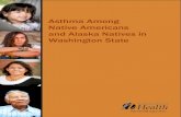 Asthma among Native Americans & Alaska Natives in ......This report is the first to describe the burden of asthma specific to the AI/AN populations living in Washington State. It includes