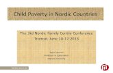 Child Poverty in Nordic Countries - UiT · 2014. 1. 24. · Child Poverty in Nordic Countries The 3rd Nordic Family Centre Conference . Tromsö, June 10-12 2013 . Tapio Salonen .