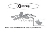 Kreg Jig K2000 ProPack Instruction Manual · 3 Thank you!!! Thank you for purchasing the Kreg Jig K2000 ProPack from Kreg Tool Company. For over a decade, Kreg Tool has worked to
