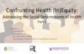 Confronting Health (In)Equity · Confronting Health (In)Equity: Addressing the Social Determinants of Health Part 1 Presenters: Lenora Reid, CCSI Nancy Shelton, CCSI ... Racial, Ethnic