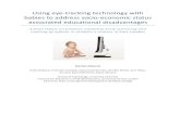 Using eye-tracking technology with babies to address socio ...€¦ · Using eye-tracking technology with babies to address socio-economic status associated educational disadvantages