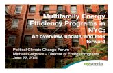 New Multifamily Energy Efficiency Programs in NYC · 2018. 12. 10. · Multifamily Energy Efficiency Financing Program All Multifamily buildings in NY are eligible First step is to
