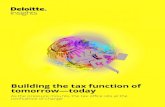 Building the tax function of tomorrow—today...of tomorrow, today. Building the tax function of tomorrow—today 3 Time for change T AX FUNCTIONS HAVE been coming under in-creasing