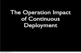 The Operation Impact of Continuous Deployment · RECAP • Let developers have their way •..but really stay in control! • Beer: a great catalyst for (positive) change Monday,