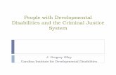 People with Developmental Disabilities and the Criminal ...cidd.unc.edu/docs/CommunityTalk/PeoplewithDDandthe... · Disabilities as Suspects •Understanding Miranda rights and Miranda