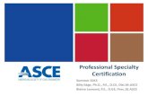 Professional Specialty Certification - ACOPNE · Attests to an individual ‘s capability to perform a defined task or related series of tasks (Body of Knowledge) Offered and controlled