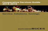 Service. Solutions. Savings. - Dutchess BOCES€¦ · 2 Dutchess BOCES Cooperative Services Guide 2015-2016 From the District Superintendent BOCES services are the glue in our partnerships