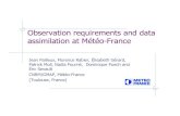 Observation requirements and data assimilation at Météo-France · Operational use of models at Météo-France ARPEGE model (variable mesh), routine run 4 times a day :-starting00h