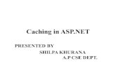 Caching in ASP - gangainstitute.com€¦ · Caching in ASP.NET •Caching is the most critical factor in creating scalable, high performance web application. •Caching Locations: