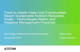Tools to Assist Cape Cod Communities Reach Sustainable … · 2017. 10. 17. · NEWEA January 26, 2015 Technologies Matrix and Adaptive Management Practices Scope of Services Client: