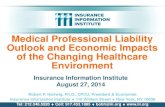 Medical Professional Liability Outlook and Economic Impacts ......Medical Professional Liability Outlook and Economic Impacts of the Changing Healthcare Environment Insurance Information
